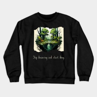 stop dreaming and start doing Crewneck Sweatshirt